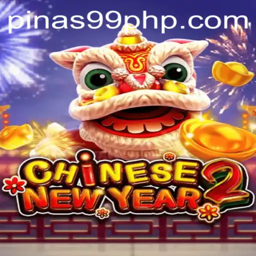 Unveiling the Exciting World of 'CHINESENEWYEAR2' with PINAS99